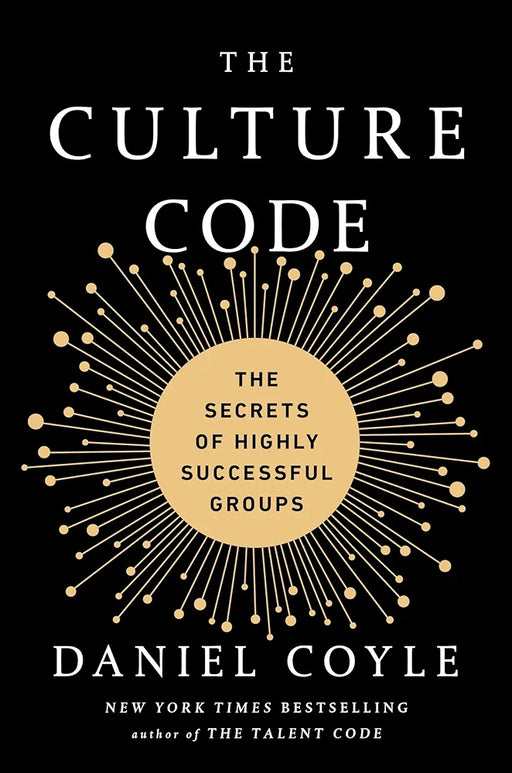 The Culture Code: The Secrets of Highly Successful Groups