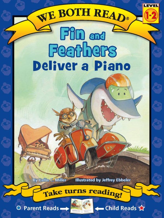 We Both Read: Fin and Feathers Deliver a Piano [Level 1-2] [9781601153722]