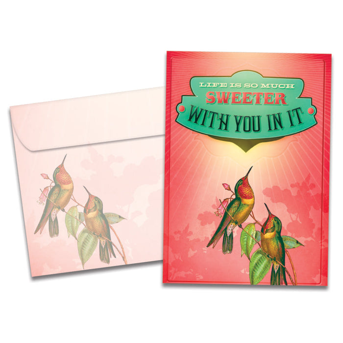 Life is Sweeter Just Because Greeting Card [14563]