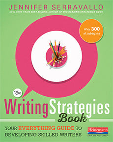 The Writing Strategies Book: Your Everything Guide to Developing Skilled Writers [E07822]