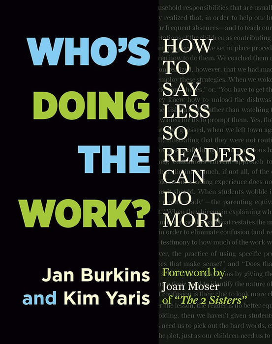 Who's Doing the Work?: How to Say Less So Readers Can Do More 1st Edition by Jan Burkins and Kim Yaris