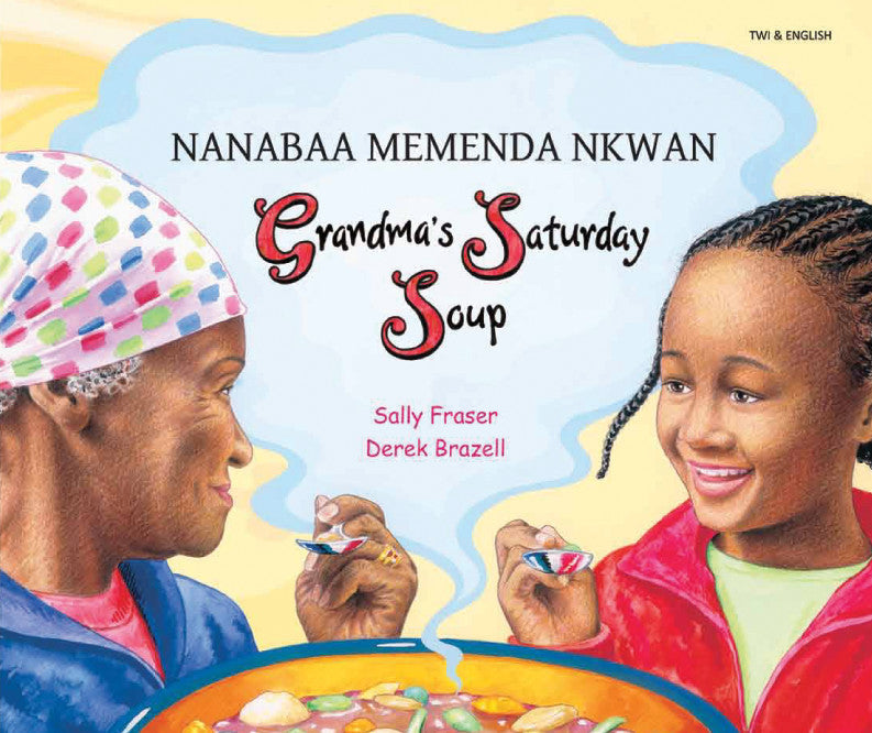 Grandma's Saturday Soup by Sally Fraser in Twi & English [9781844449484]