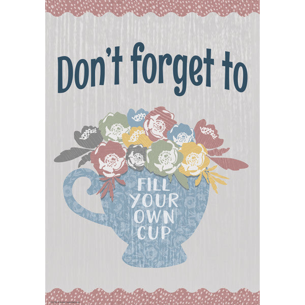 Donâ€™t Forget to Fill Your Own Cup Positive Poster [TCR7861]